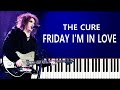 FRIDAY I&#39;M IN LOVE Piano Instrumental THE CURE