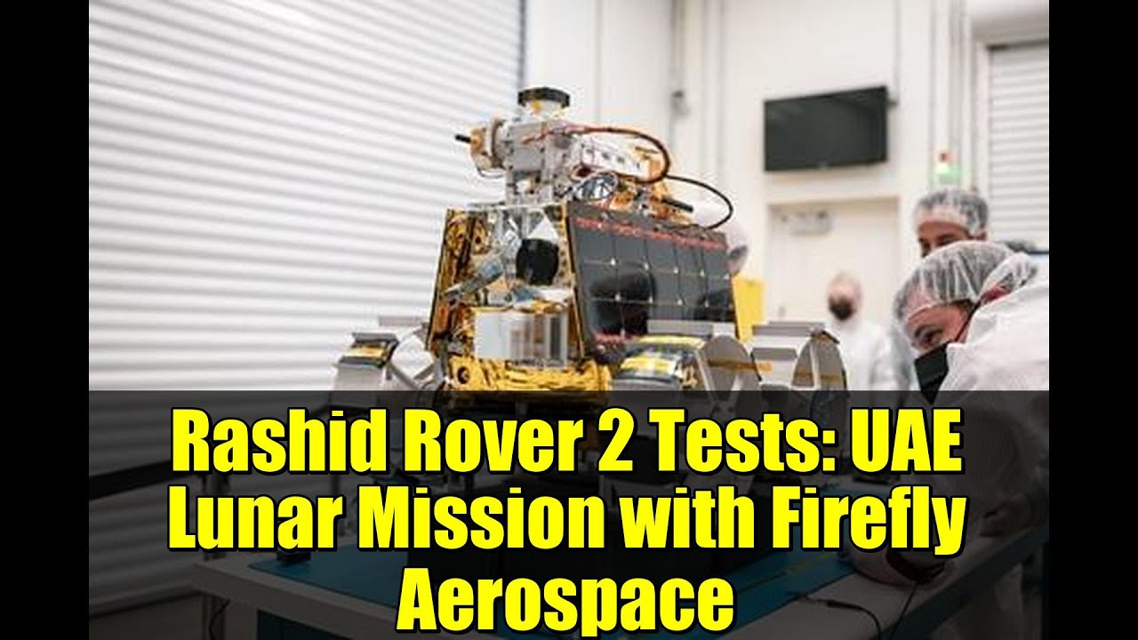 Rashid Rover 2 Tests: UAE Lunar Mission with Firefly Aerospace