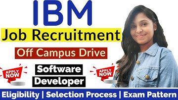 IBM Off Campus Recruitment - Software Developer  | IBM JOB Hiring