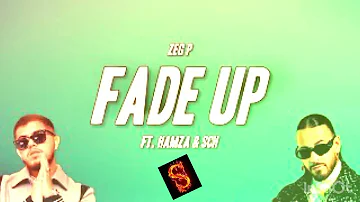 Remix ZEG P Ft. Hamza & SCH - Fade Up