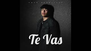 Video thumbnail of "Te Vas - Omar Rodriguez"