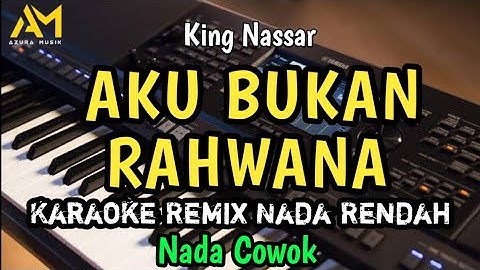 AKU BUKAN RAHWANA KARAOKE REMIX NADA PRIA
