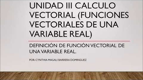 Definición de Función Vectorial de una Variable Real.