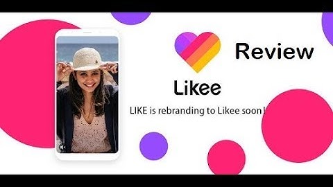 Likee app Review  & New Features ( Update from Like to Likee)