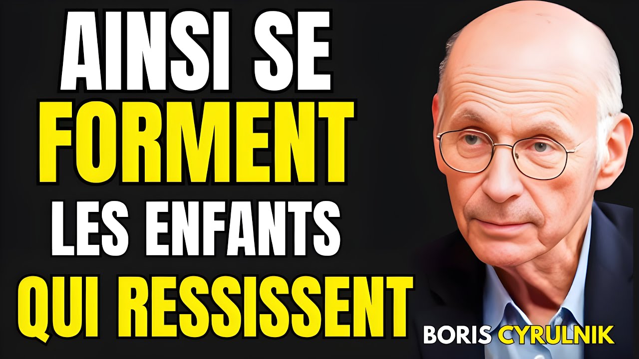 Le Secret Psychologique Pour Élever des Enfants Forts et Épanouis | Boris Cyrulnik