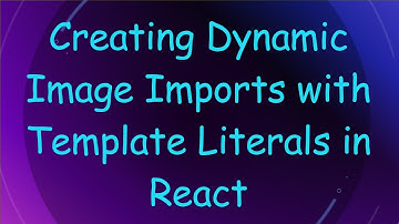 Creating Dynamic Image Imports with Template Literals in React