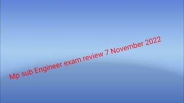 mp sub Engineer exam review 7 November 2022