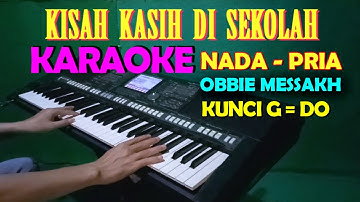 KISAH KASIH DI SEKOLAH - Obie Messakh | KARAOKE Nada Pria
