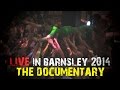 Capture de la vidéo Live In Barnsley 2014 / The Documentary