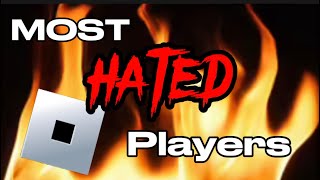 14 most hated roblox players! mr Obvious to supremacy