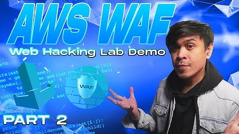 AWS WAF - Web Hacking Lab Demo P2