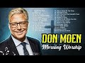 Don Moen Easter Morning Songs for Worship 2024 - Best Christian Easter Songs