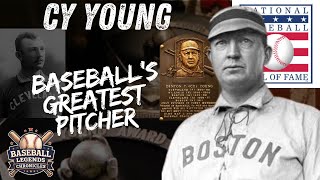 Cy Young: The Legend Behind Baseball’s Greatest Pitcher | MLB Legends Series