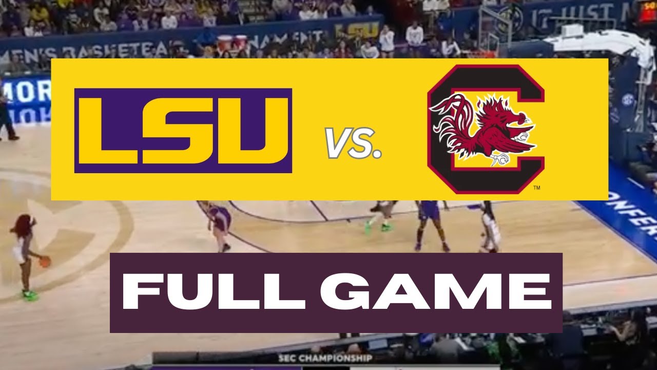 LSU vs South Carolina SEC Women Basketball Championships 2024 - YouTube