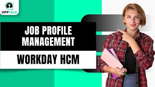 Job Profile Workday Management | Workday Tutorial | Workday Online Training | Workday | Upptalk