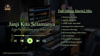 FULL ALBUM Janji Kita Selamanya - Lagu Persahabatan yang Bikin Haru (Official Musik Audio)