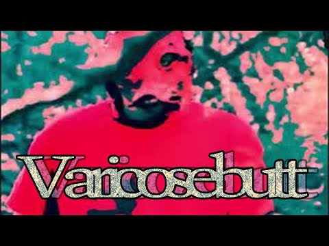 Varicosebutt (Unofficial videoclip)