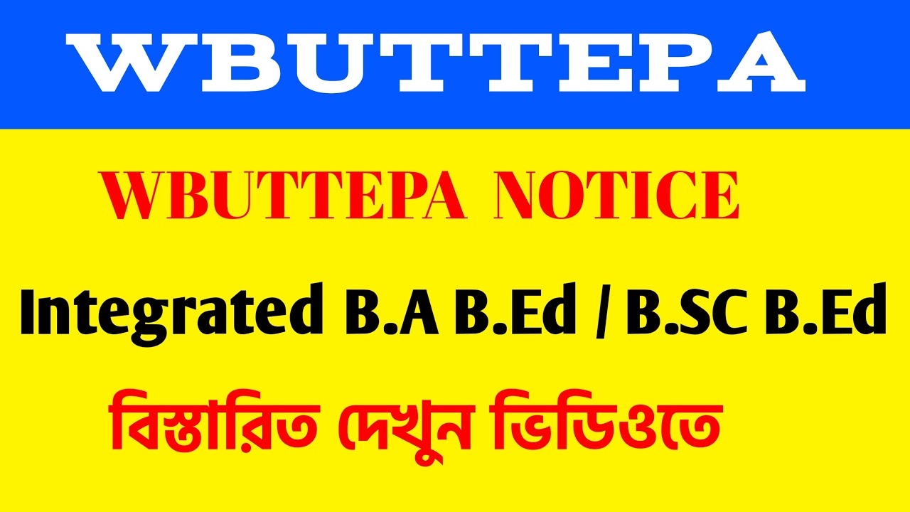 wbuttepa important notice | integrated B.A B.Ed / B.SC B.Ed