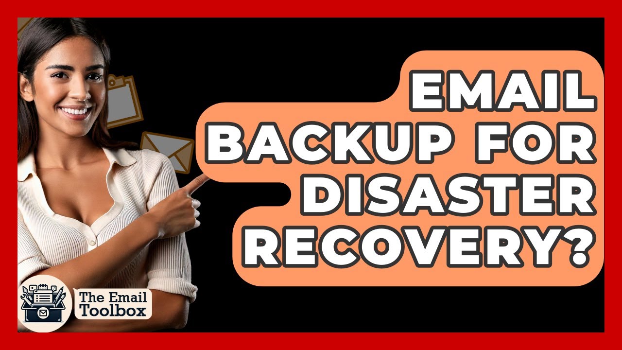 Email Backup For Disaster Recovery? - TheEmailToolbox.com