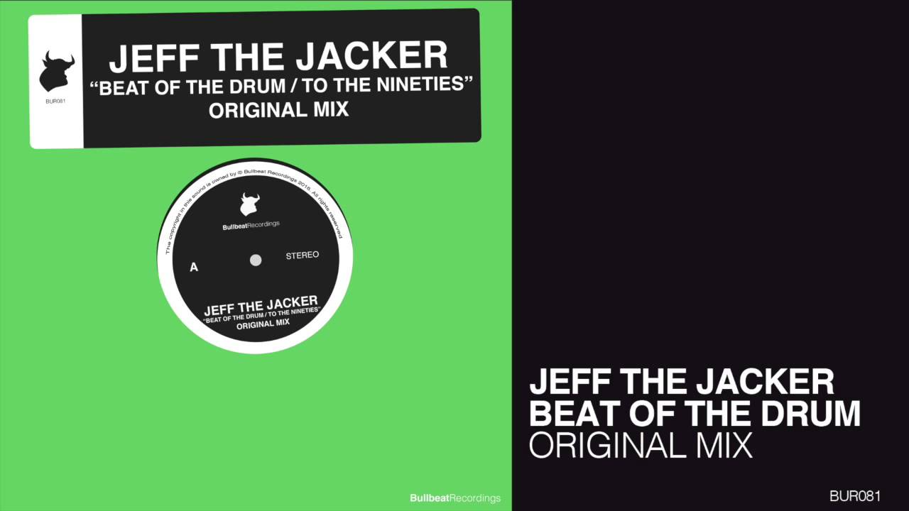 Jeff The Jacker - Beat Of The Drum (Original Mix) [Bullbeat Recordings]