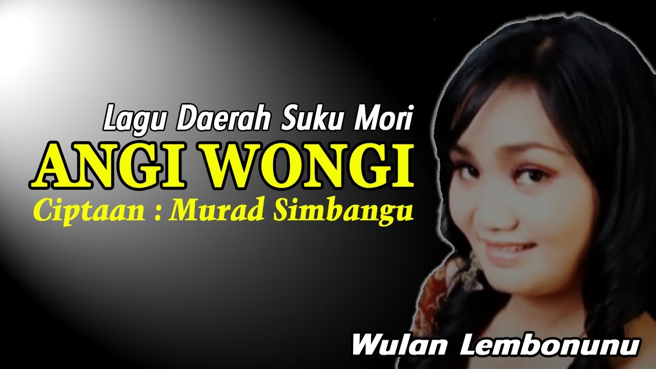 ANGI WONGI Lagu Daerah Suku Mori