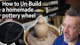 How to Un-build a homemade pottery wheel