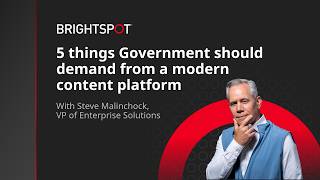 5 things Government should demand from a modern content platform