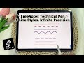 【FreeNotes Technical Pen5 】Line Styles. Infinite Precision