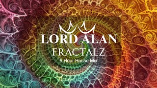 Lord Alan - FractalZ (5 hour house mix)