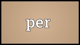 Per Meaning 