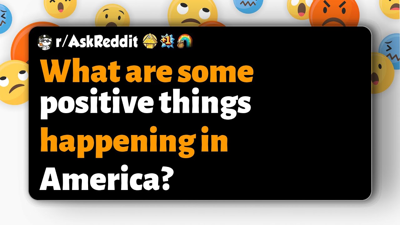 r/AskReddit | What are some positive things happening in America?