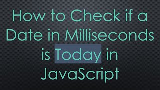 Famous How to Check if a Date in Milliseconds is Today in JavaScript Net Worth