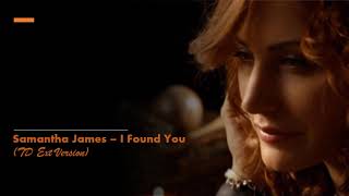 Samantha James – I Found You (TD Ext Version)