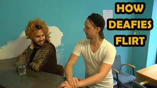 How Deafies Flirt?