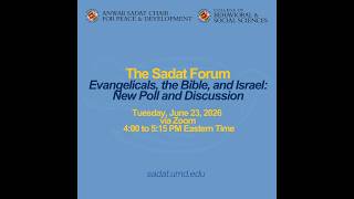 Sadat Forum: Evangelicals, The Bible, and Israel: New Poll and Discussion