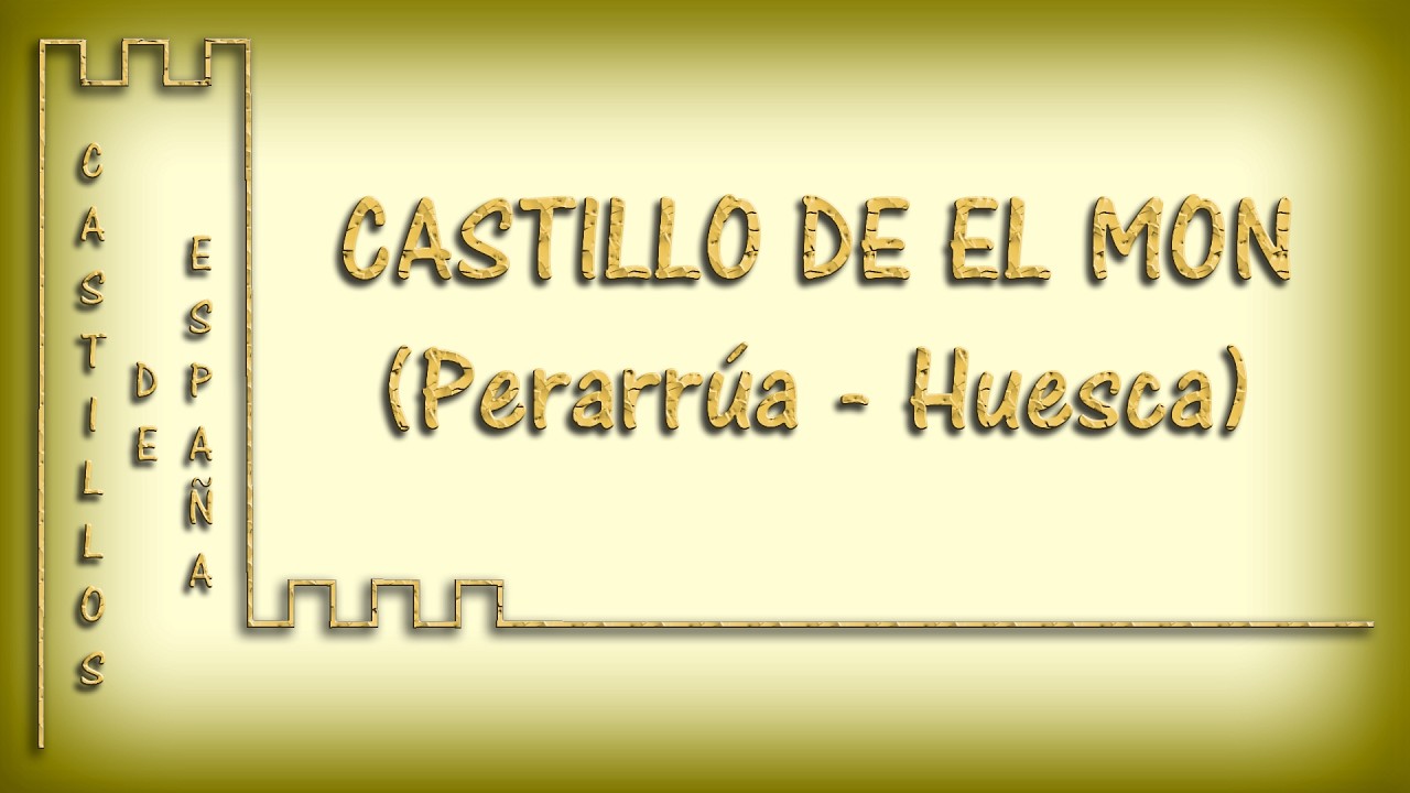 CASTILLO DE EL MON - HUESCA