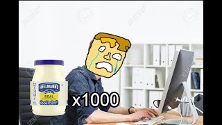 s̶a̶y̶i̶n̶g̶  typing the word mayonnaise 1000 times