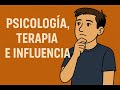 Vídeo 95 - Psicología Terapia e Influencia – Cómo Transformar Nuestra Mente
