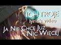 ICH TROJE - JA NIE CHCĘ JUŻ NIC WIĘCEJ - LYRIC'S VIDEO | Siedem Grzechów Głównych