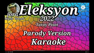 Eleksyon 2022 - Tatay Pisot || Karaoke Parody Version