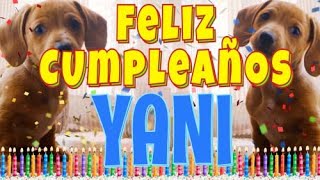 ¡Feliz Cumpleaños Yani! (Perros hablando gracioso) ¡Muchas Felicidades Yani!