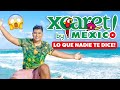 XCARET ❌ LO QUE NADIE TE DICE DEL PARQUE 😱LA VERDAD ✅Los MEJORES CONSEJOS para DISFRUTAR