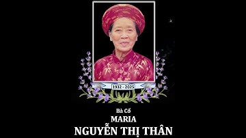 Tiễn đưa Bà Cố Maria Nguyễn Thị Thân đến nơi an nghỉ.