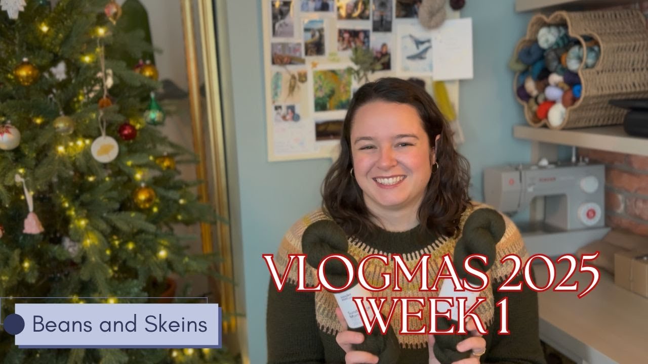 Beans and Skeins - Vlogmas 2025, неделя 1: Планы, начало вязания и пополнение запасов пряжи.