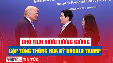 Chủ tịch nước Lương Cường gặp Tổng thống Hoa Kỳ Donald Trump | VOV Live