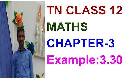 Example:3.30 TN CLASS XII MATHS CHAPTER-3