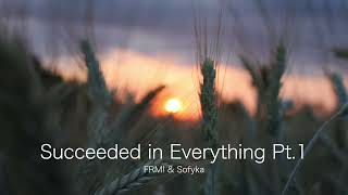 FRM!, Sofyka - Succeeded in Everything (Joseph), Pt. 1 - Official Lyrics