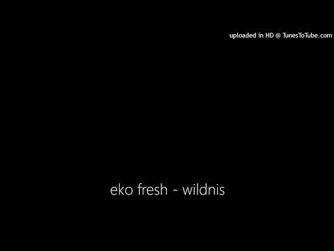 Watch eko fresh - wildnis on YouTube Watch eko fresh - wildnis on YouTube