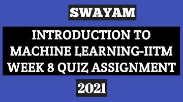Swayam-Introduction To Machine Learning-IITM Week 8 Quiz Assignment Solutions|NPTEL 2021