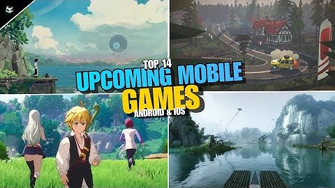 TOP 14 UPCOMING GAMES FOR ANDROID & IOS (2025-26)
